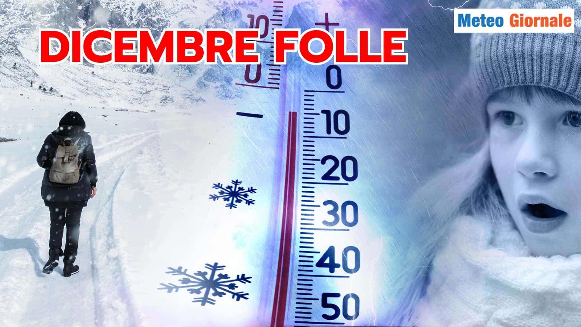 METEO Dicembre pazzesco, da tempo non era così