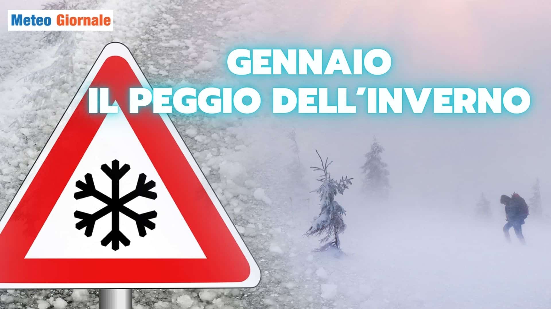 Meteo Inverno: il peggio lo riserva Gennaio