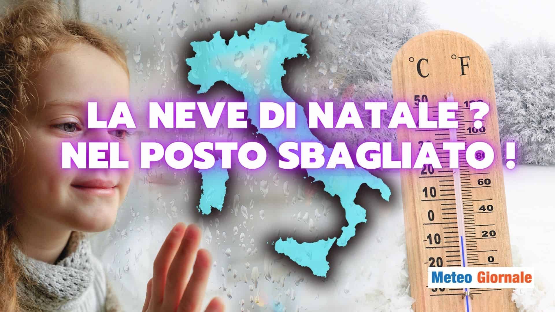 Meteo di Natale al contrario: NEVE sì, ma nel posto sbagliato!