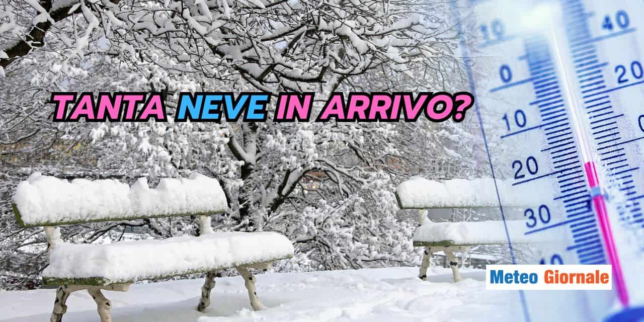Meteo: tanta neve in arrivo? Scopri dove