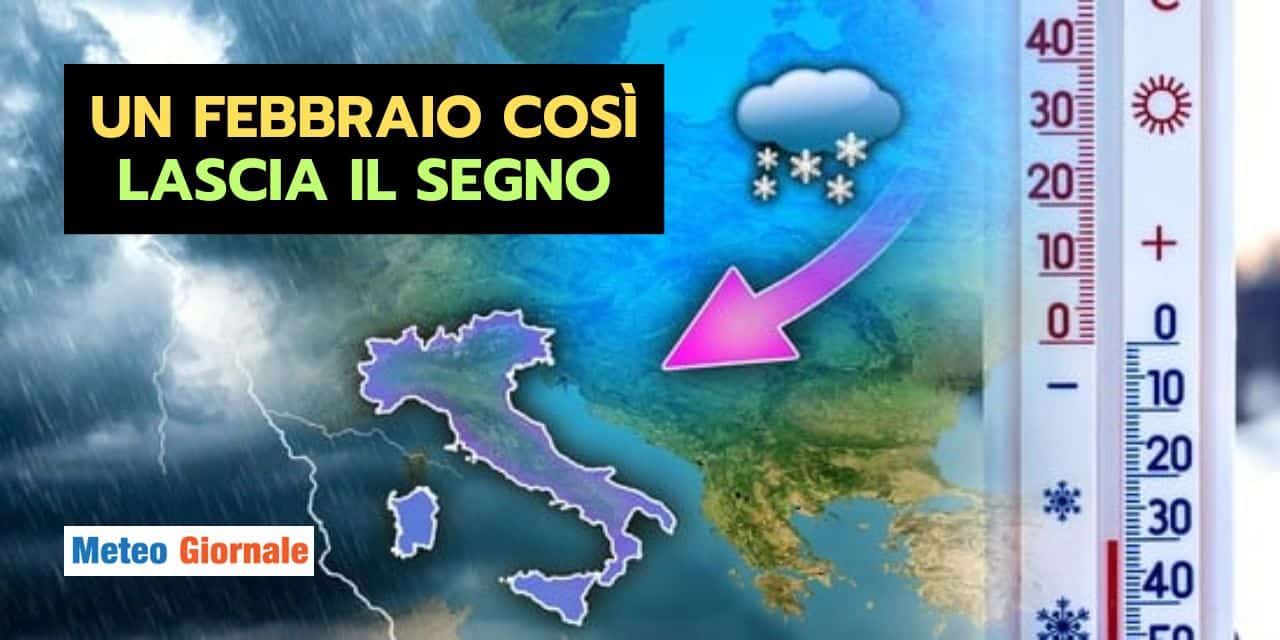 Febbraio lascerà il segno, meteo che desta clamore
