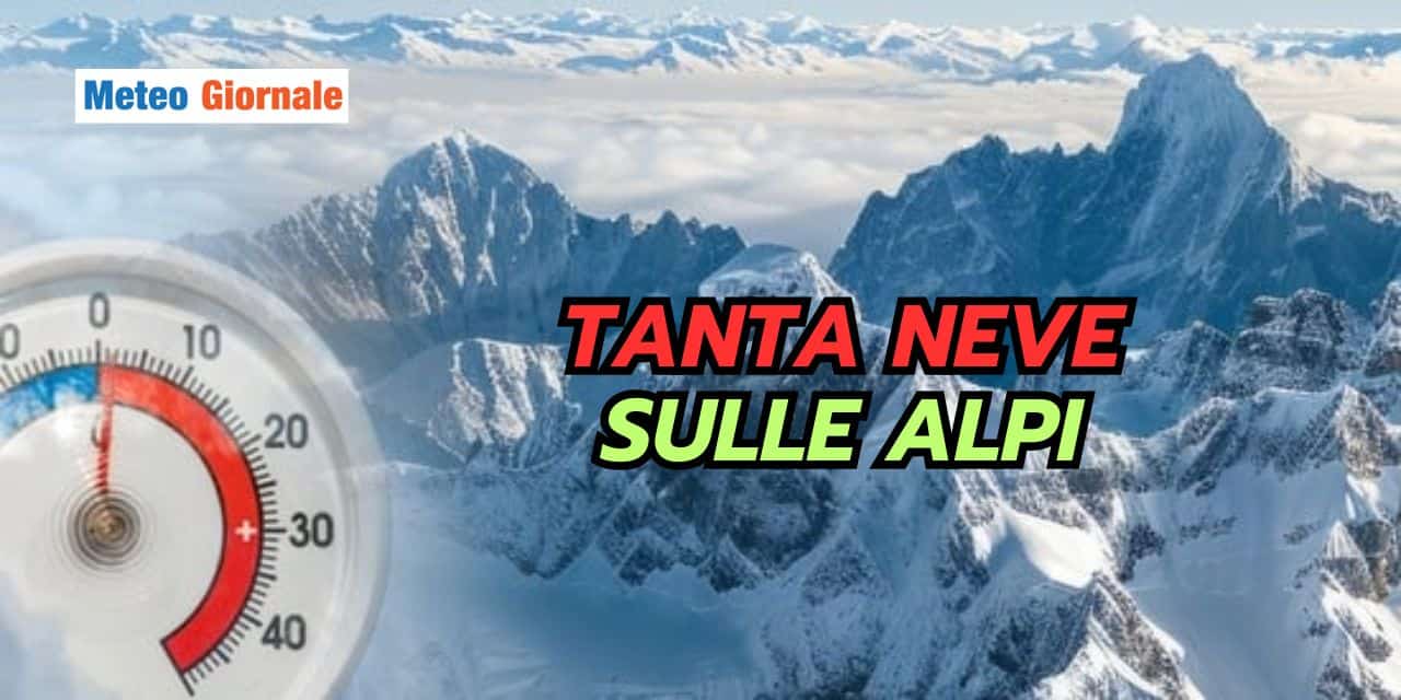 Meteo: TANTA NEVE sulle Alpi, finalmente!