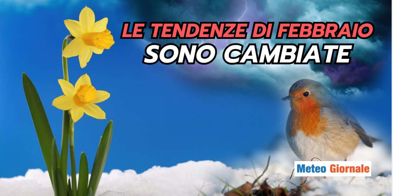 Le tendenze meteo di Febbraio sono state stravolte