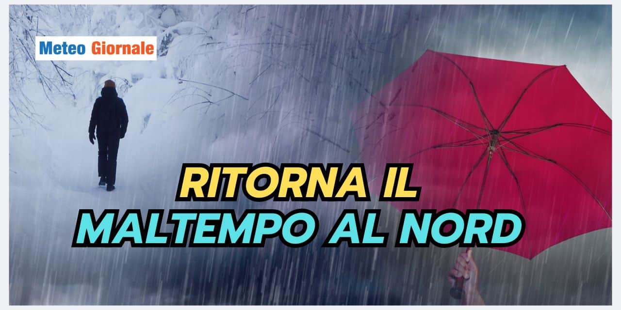 Meteo: ecco la DATA dove tornano PIOGGIA e NEVE al Nord