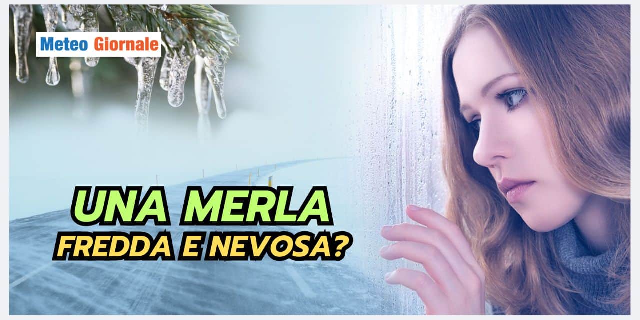 NEVE a bassa quota nel meteo dei GIORNI della MERLA: è già successo