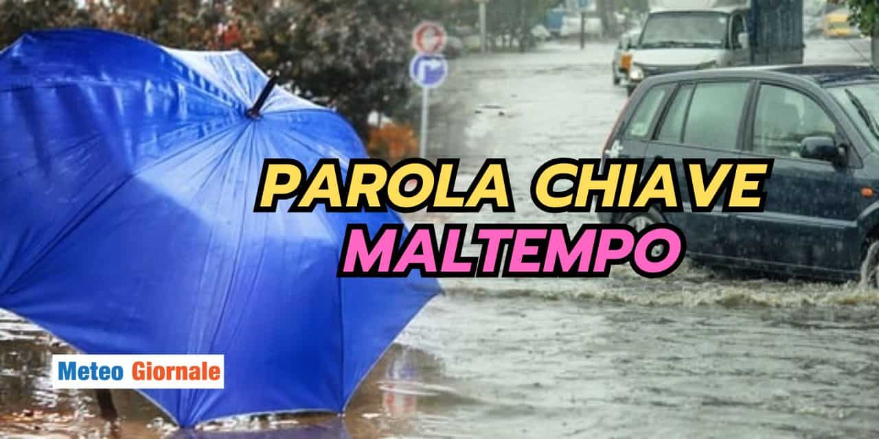 Meteo prossimi giorni: parola chiave MALTEMPO