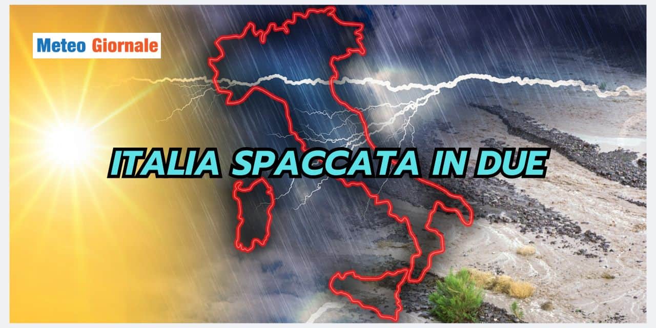 Meteo Italia: ritorna il Paese spaccato in due