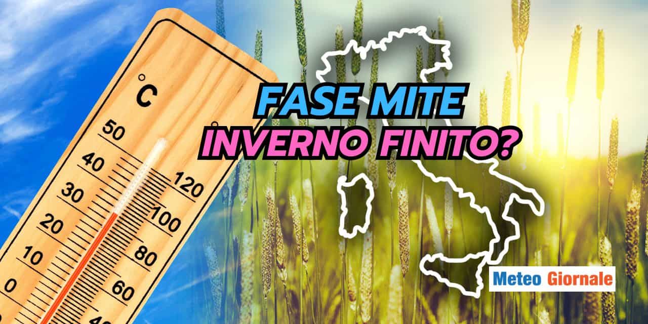 INVERNO FINITO? Nessun giudizio meteo affrettato, anche se…