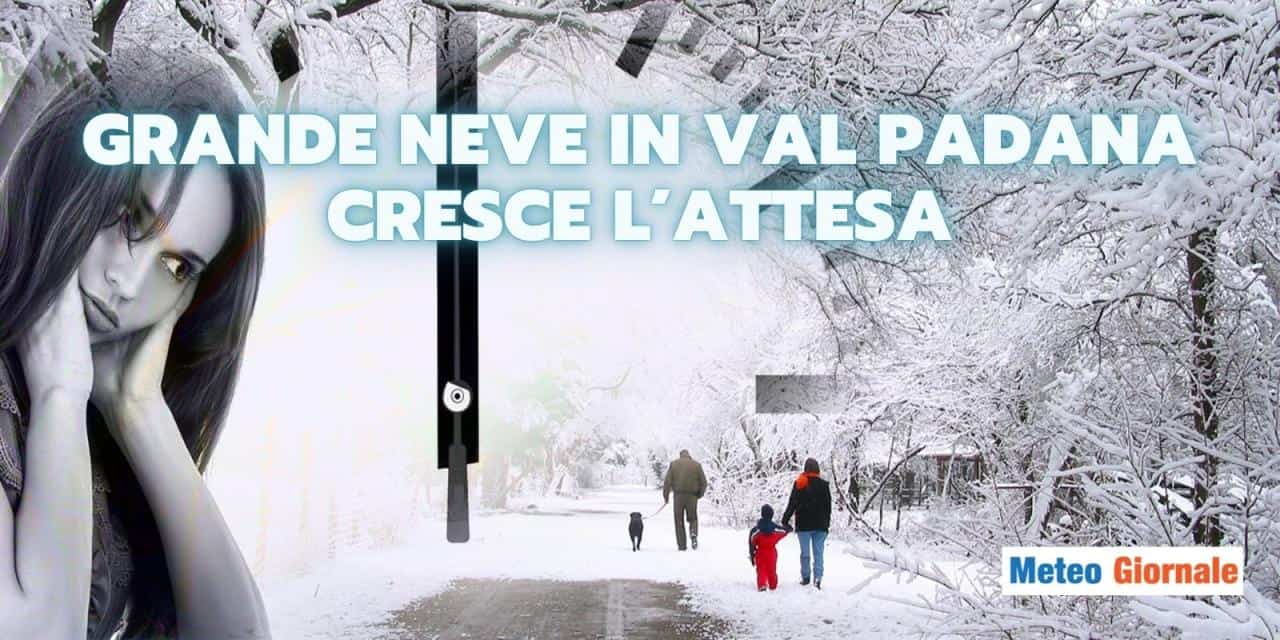 Meteo in attesa della grande nevicata in Val Padana, ecco quando arriverà