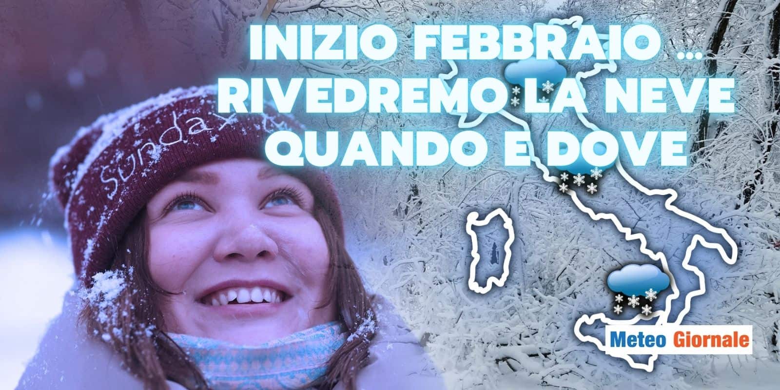Meteo primi giorni di Febbraio: rivedremo la NEVE, quando e dove