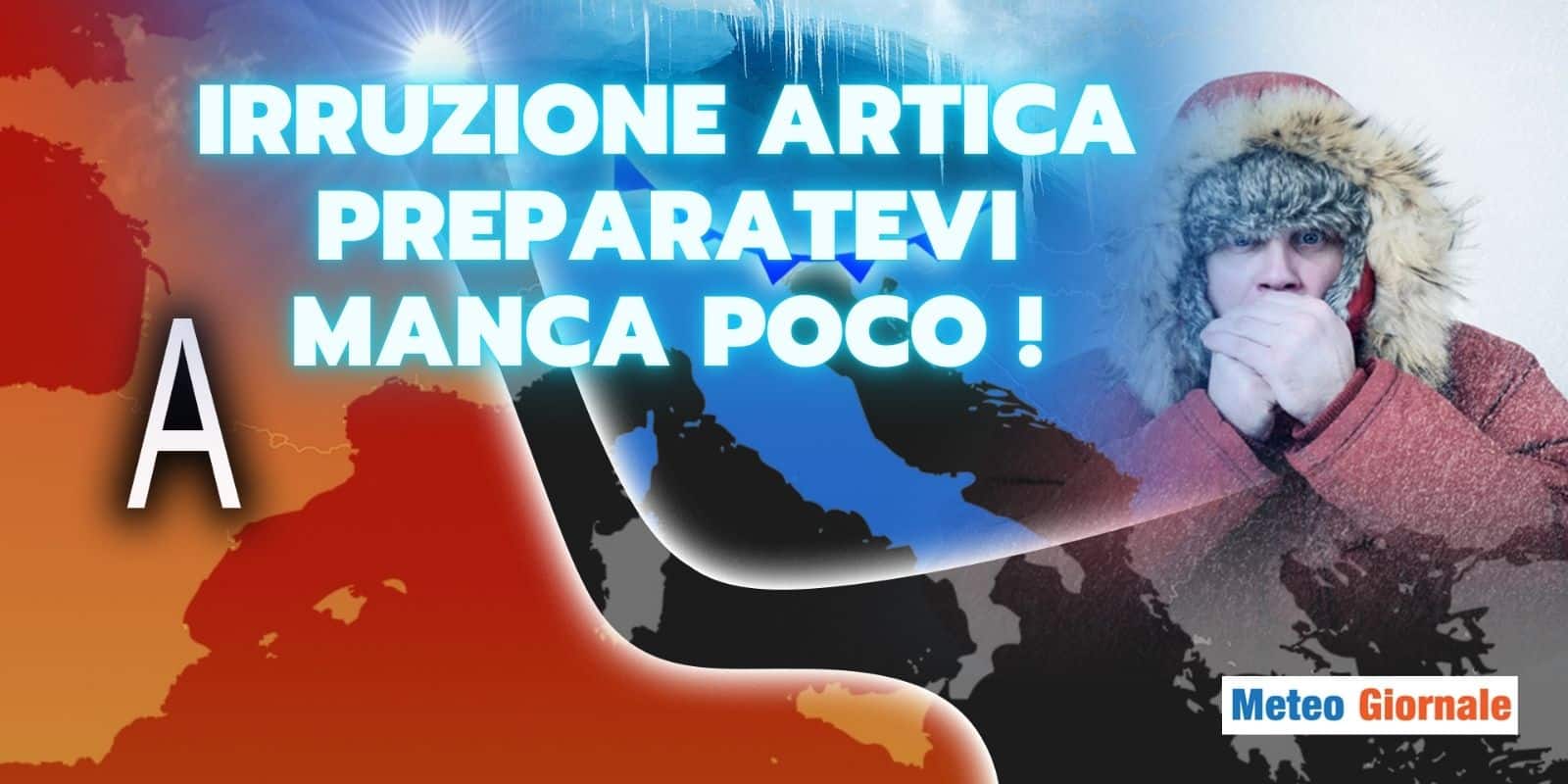 Meteo: freddo artico e neve tra pochi giorni, giungono conferme,  le zone coinvolte