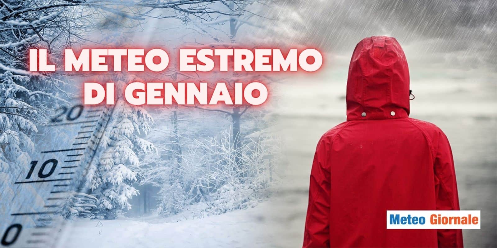 Il meteo estremo di Gennaio 2025: NEVE intensa, ondate di GELO e caldo fuori stagione