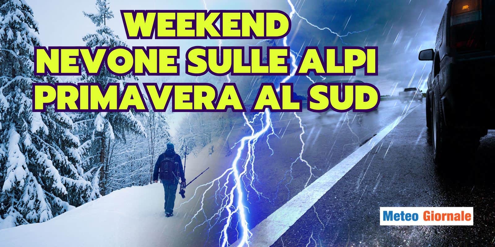 CALDISSIMO al Sud, tanta NEVE sulle Alpi, un Weekend di FOLLIA meteo
