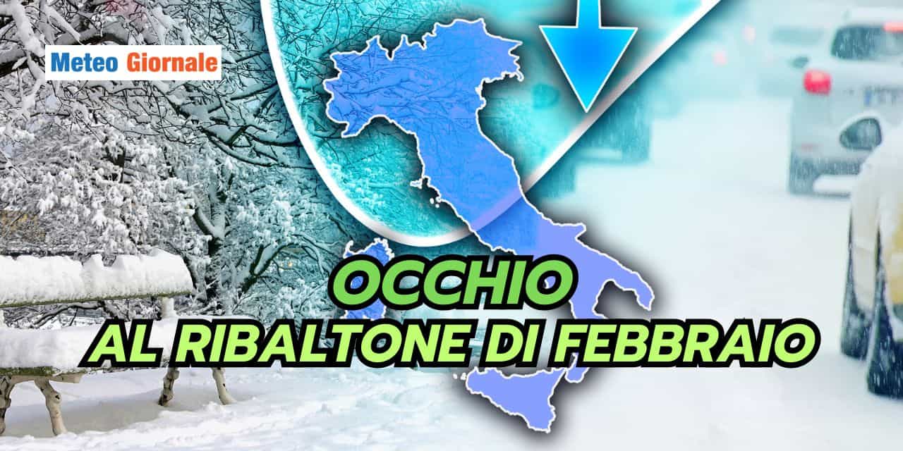 Ribaltone di inizio Febbraio, il meteo non avrà pietà