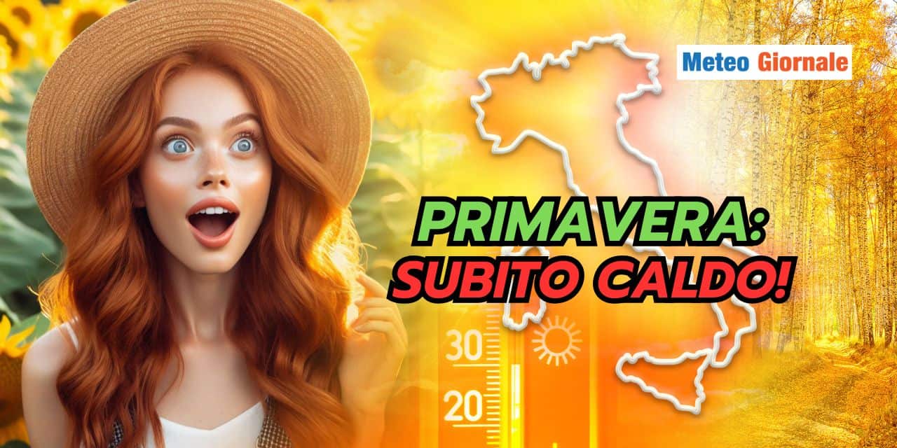 Primavera 2025: meteo subito molto mite