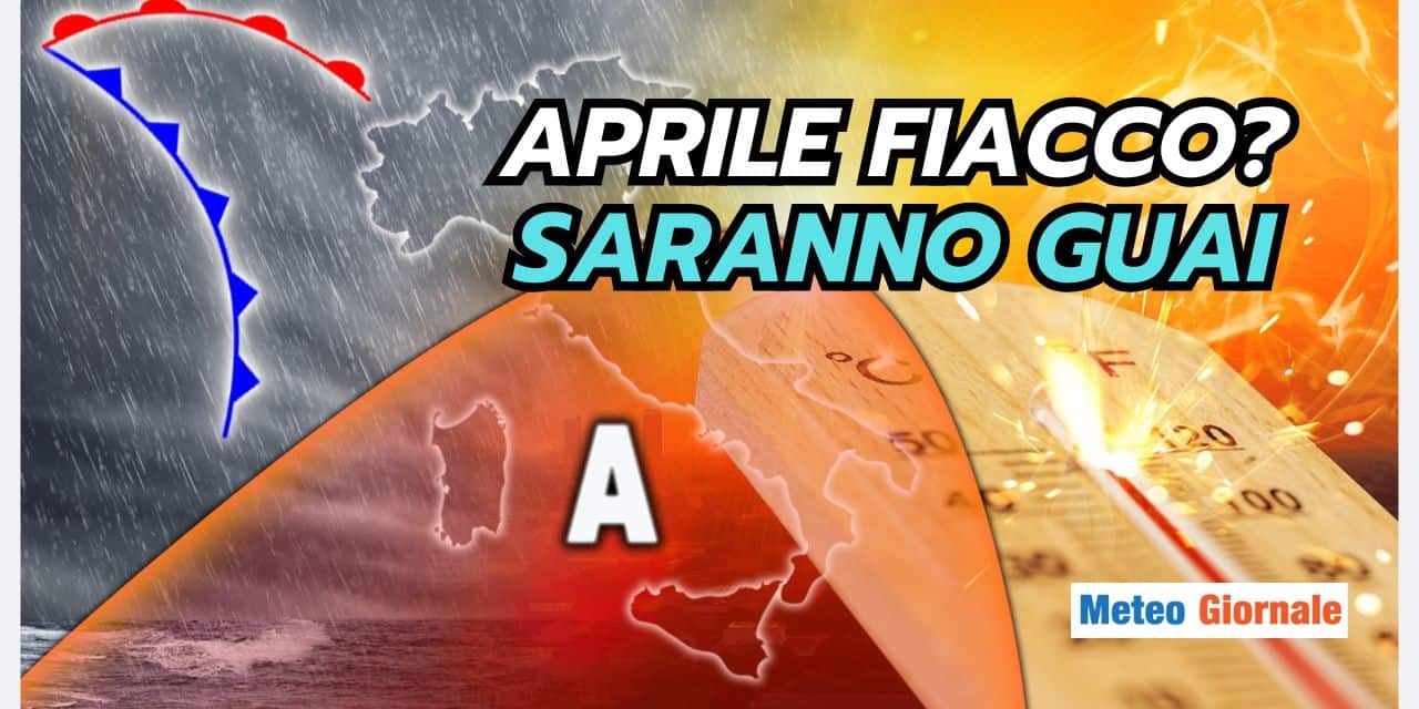 Aprile mese dal meteo cruciale: se va male sono guai