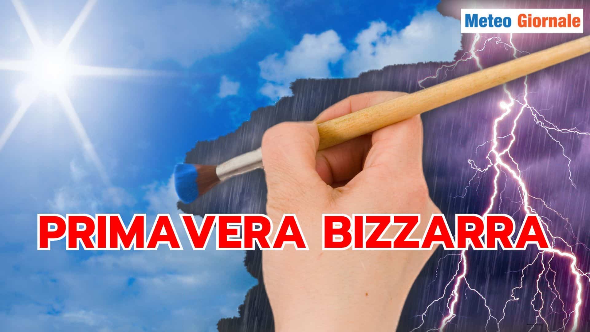 La “solita”, o insolita, PRIMAVERA dal Meteo imbizzarrito