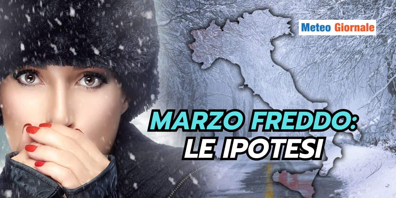 Marzo freddo: recuperiamo il meteo invernale che non c'è stato