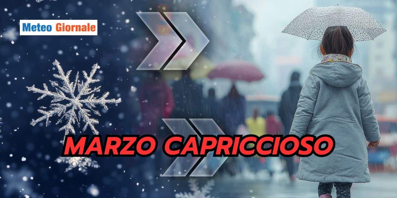 Marzo dal meteo fin troppo...capriccioso