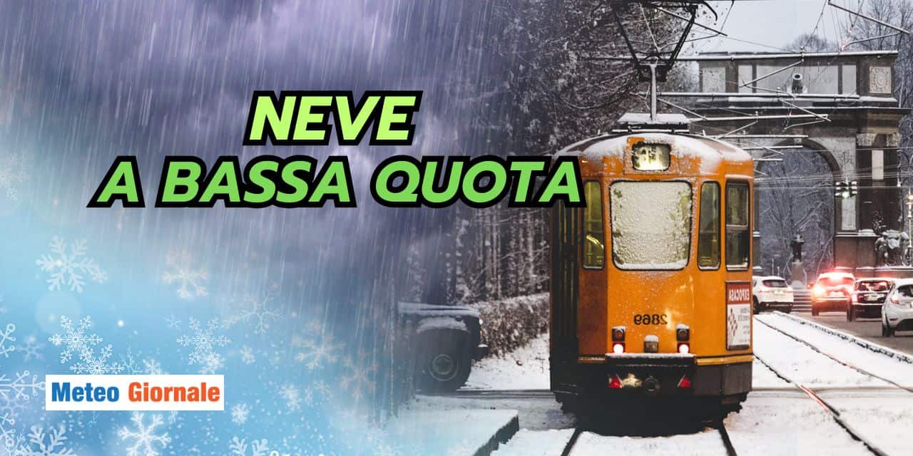 Meteo: neve a bassa quota in QUESTE DATE, le PROVINCE coinvolte