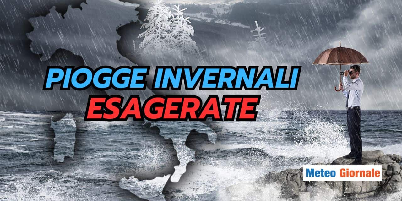 Piogge invernali ESTREME, meteo fuori controllo