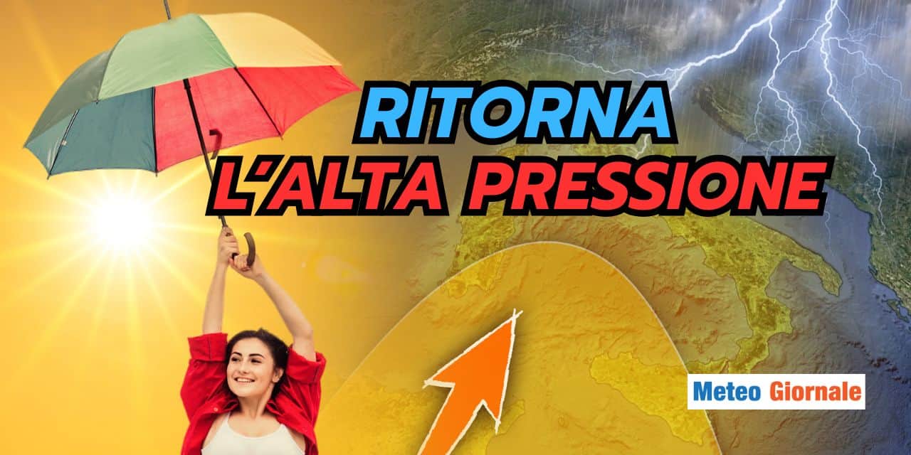 Alta Pressione in pompa magna, meteo stravolto in questa data