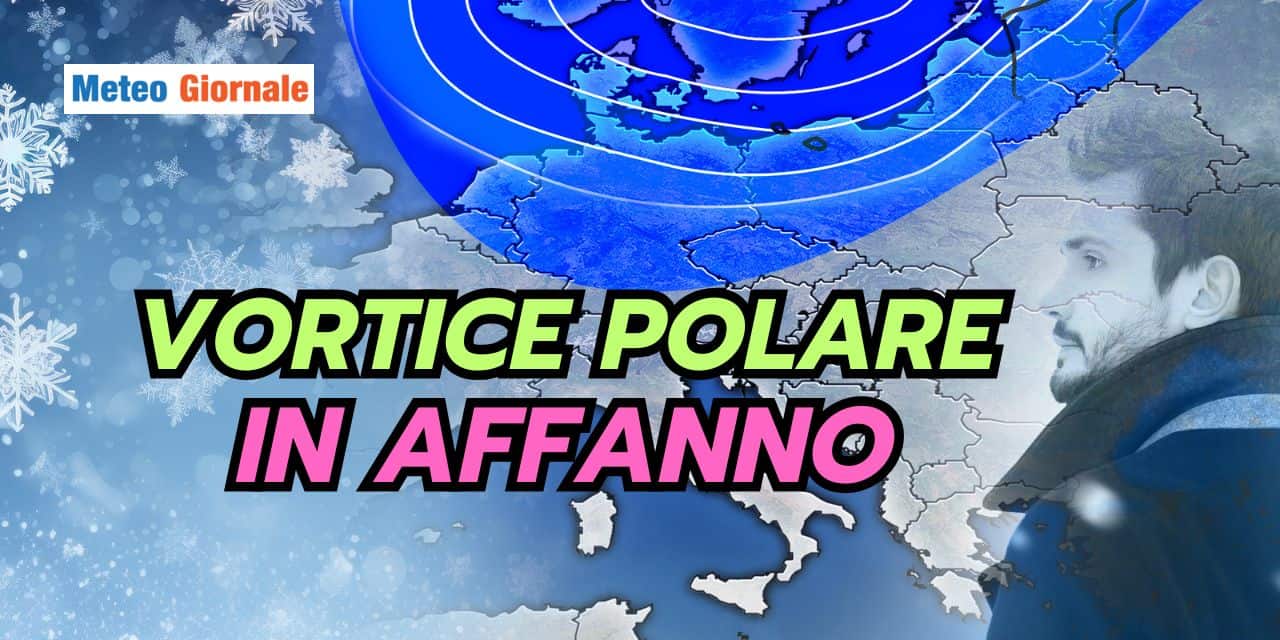 Vortice Polare in affanno, colpi di scena meteo a partire da...