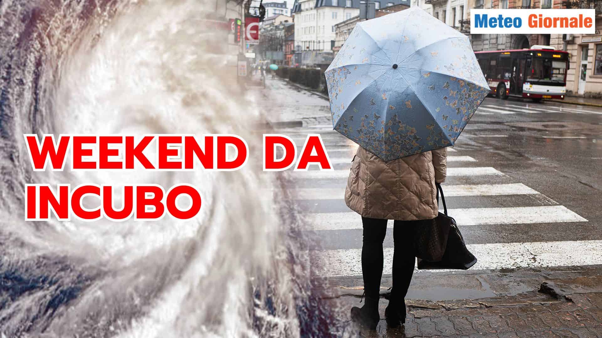 MALTEMPO entra nel vivo: Meteo da incubo nel fine settimana