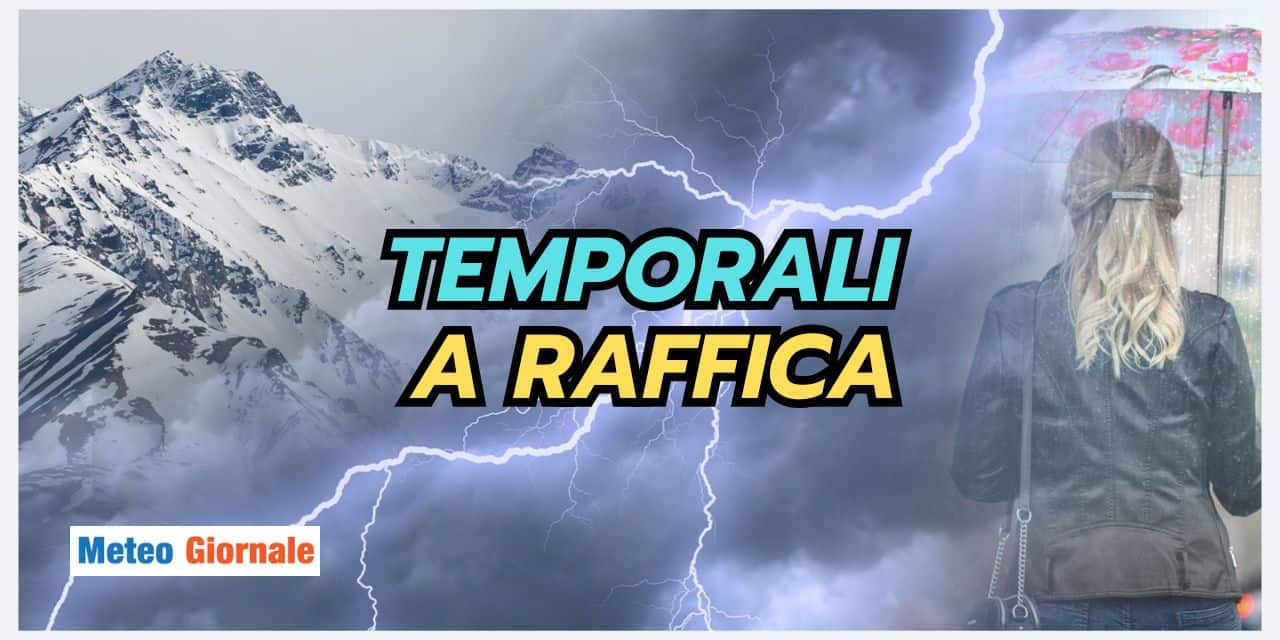 Meteo prossimi giorni: RAFFICA di TEMPORALI in queste zone