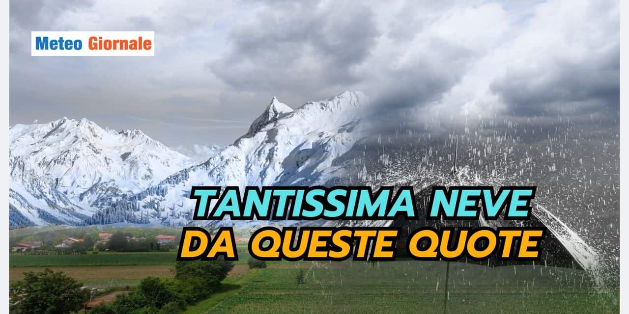 Meteo: VAGONATE di NEVE a queste quote