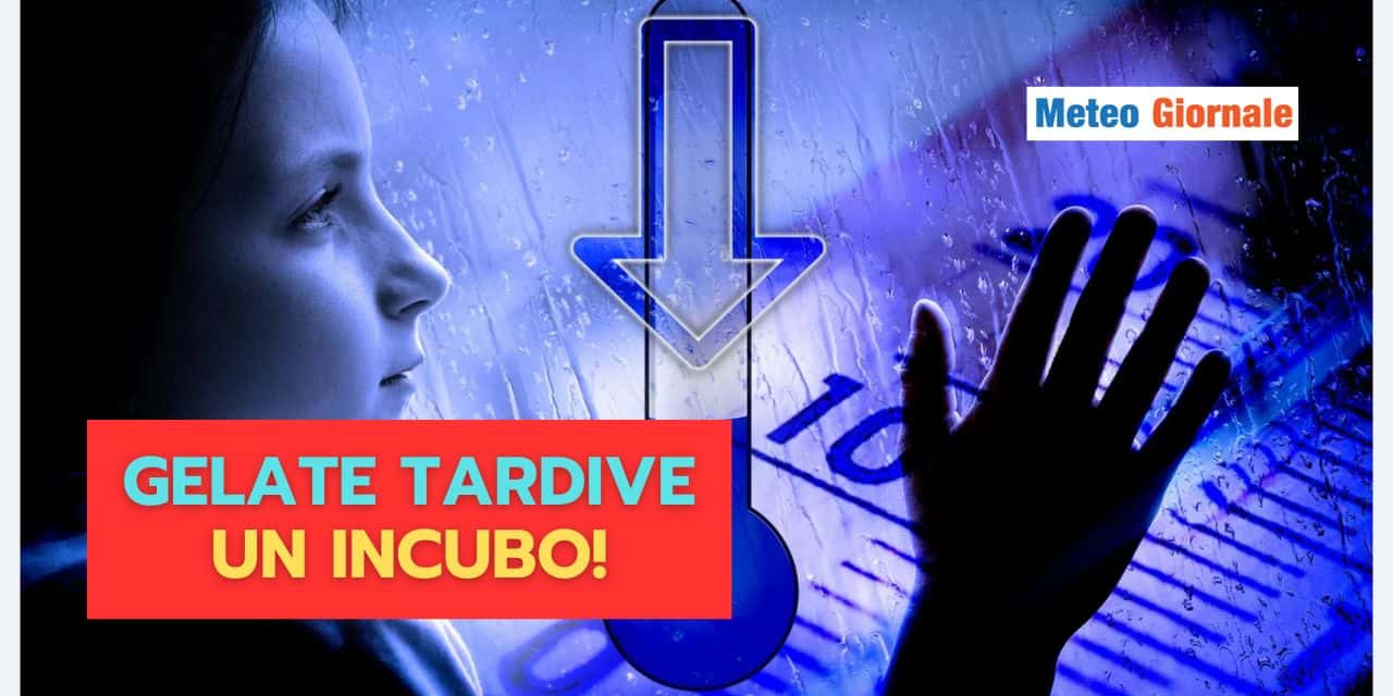 INCUBO gelate TARDIVE, attenzione al meteo di queste due giornate