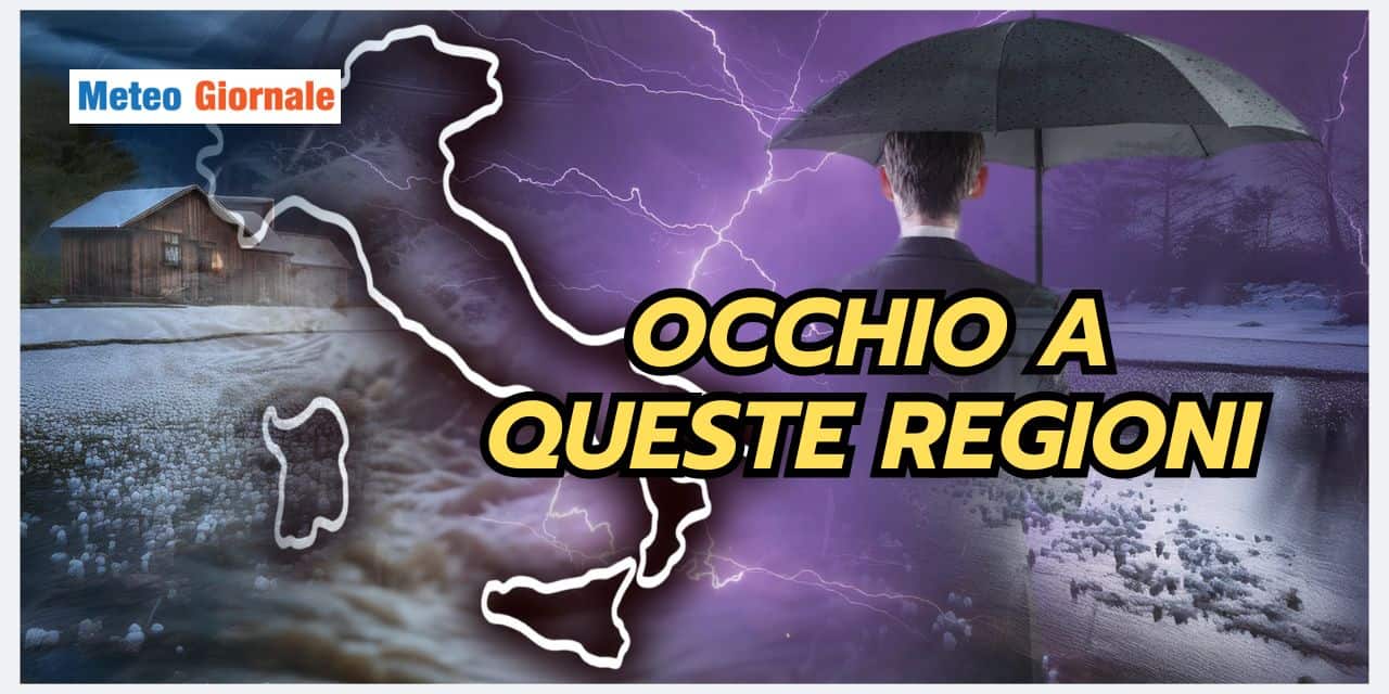 Meteo domani: ATTENZIONE a forti temporali in TRE REGIONI