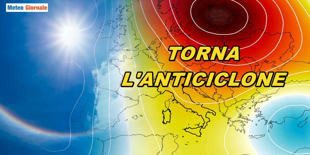 Meteo: fine MALTEMPO, ecco quando ritorna l'Alta Pressione
