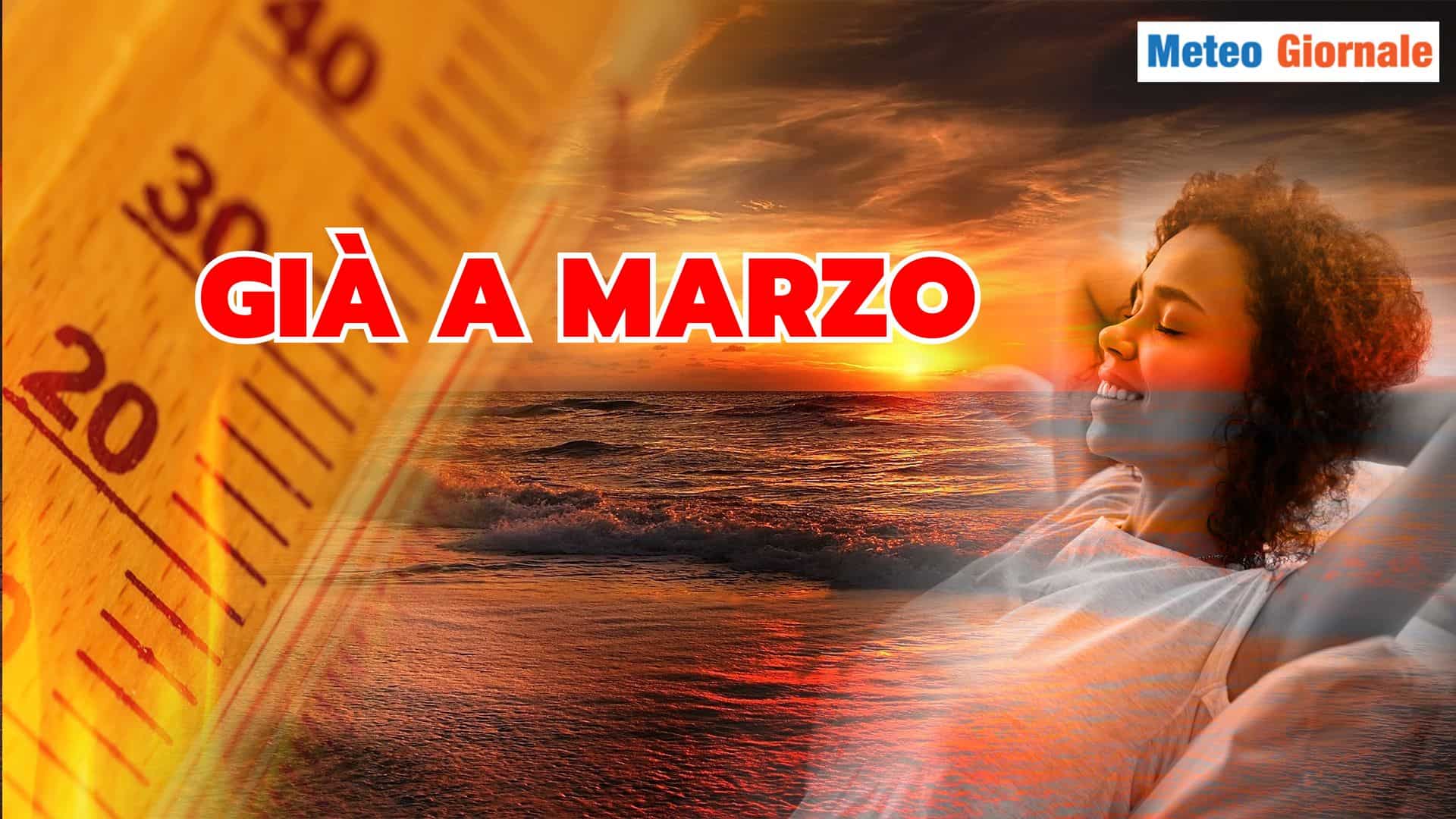 CALDO esagerato? Beh, il Meteo di MARZO ne è capace
