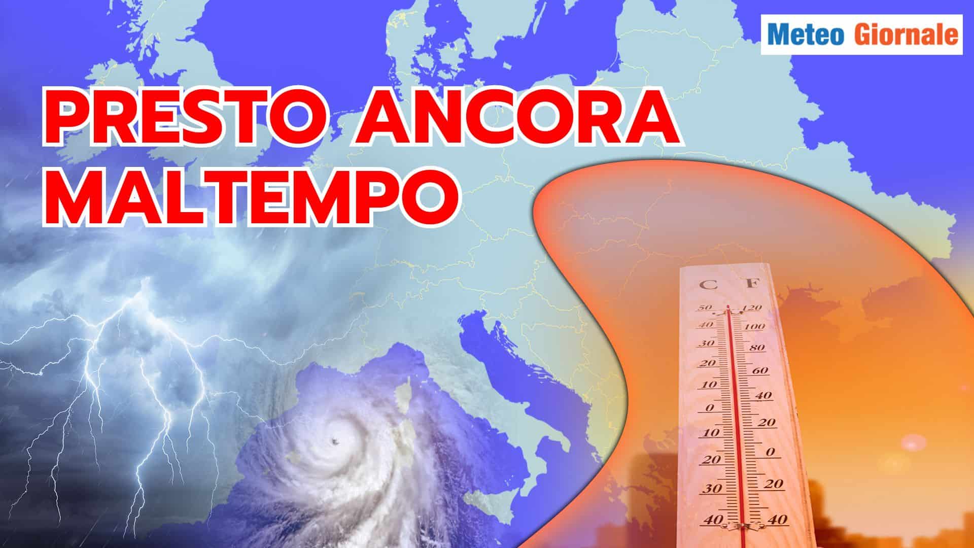Meteo a 15 giorni con Perturbazioni e MALTEMPO. Anche Freddo