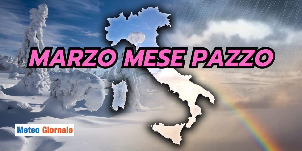 Marzo mese dal meteo totalmente fuori controllo