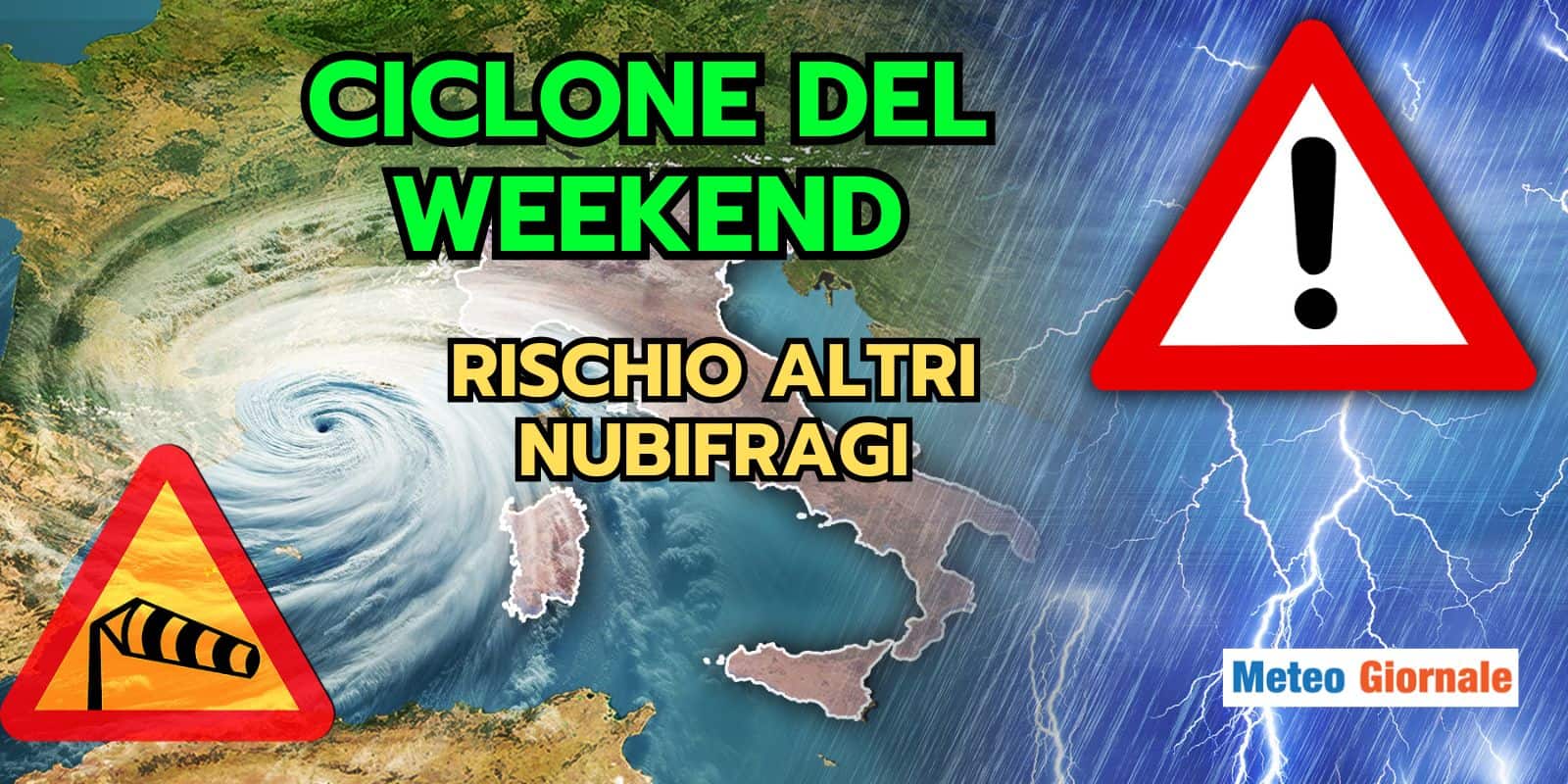 Meteo: CICLONE del Weekend, nuovo rischio nubifragi sulle SOLITE ZONE