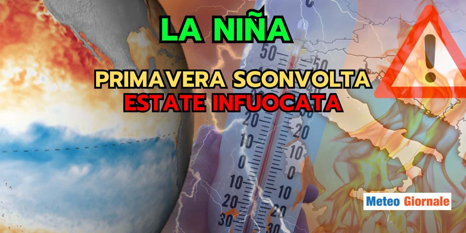 Meteo e La Niña: Primavera sconvolta e rischio Estate infuocata
