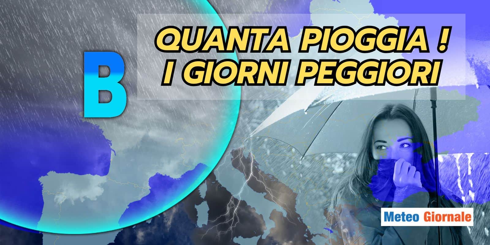 Meteo: piogge estreme, i giorni peggiori, si parte Lunedì 10, le regioni a rischio