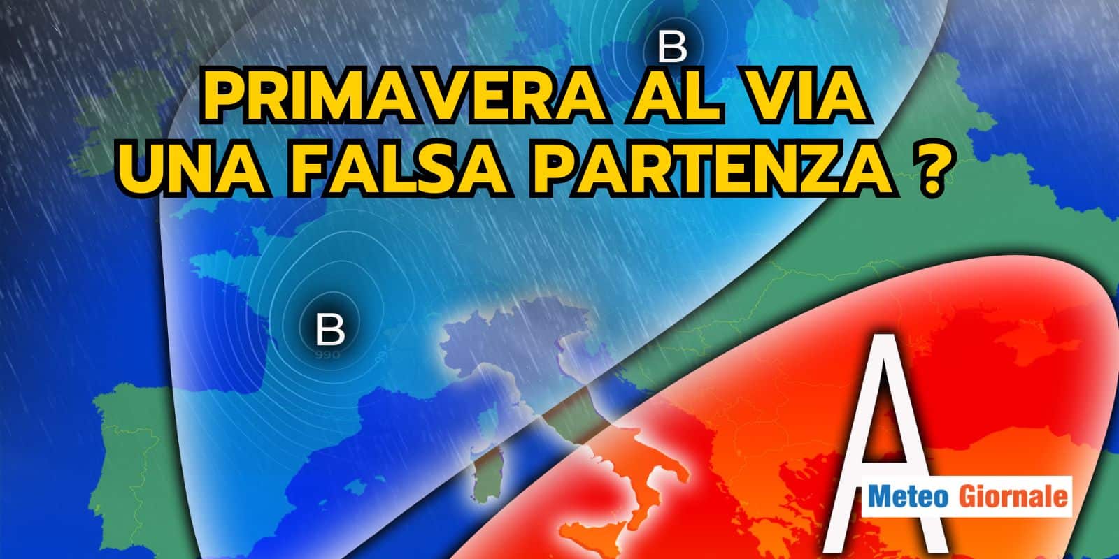 Meteo: Primavera folle, maltempo e caldo estremi, succederà di tutto