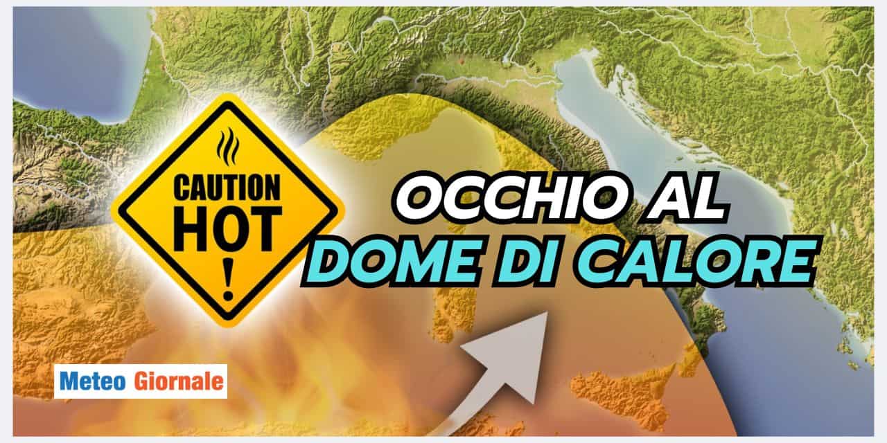 DOME di CALORE: un rischio meteo dell'Estate, di cosa parliamo