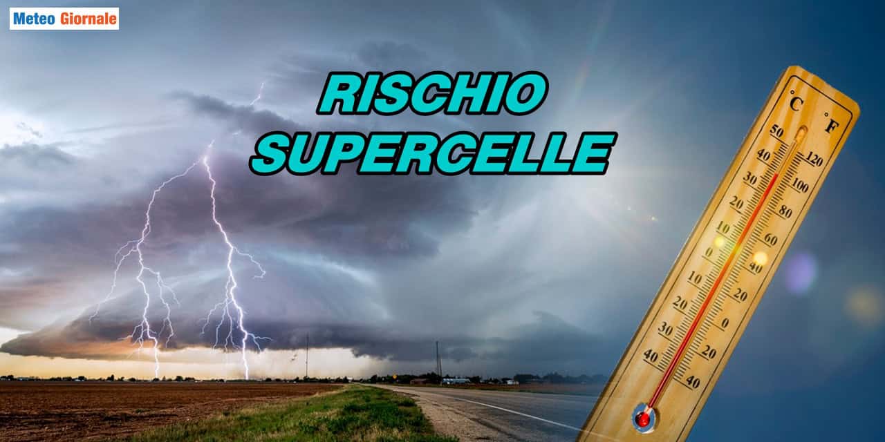 Caldo anomalo e rischio supercelle: l'Italia verso una fase meteo esplosiva