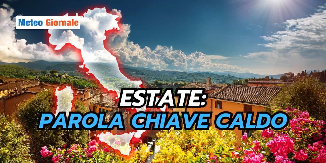 Meteo Estate: subito calda