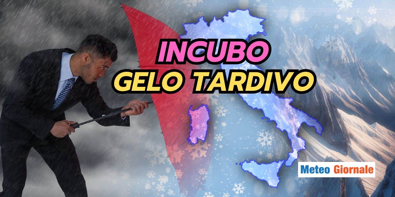 Incubo gelo tardivo, ma poi il meteo verrà stravolto ancora!