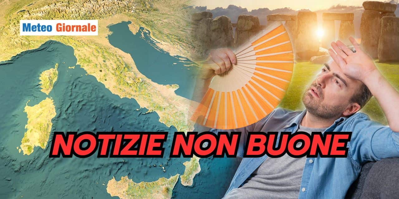 Meteo Giugno, Luglio e Agosto: notizie non buone, anzi pessime
