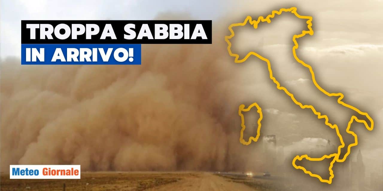 Meteo: scirocco impetuoso e tempeste di sabbia, le regioni a rischio