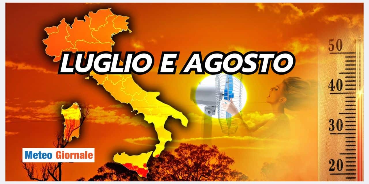 Luglio e Agosto: scenari meteo che fanno riflettere, cosa accadrà