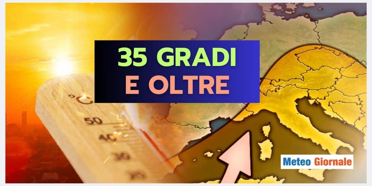 Meteo: la soglia dei 35 gradi verrà sfondata in queste zone