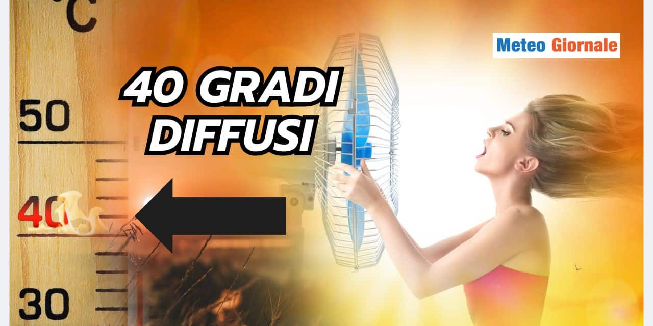 Scenari meteo a 40 gradi diffusi