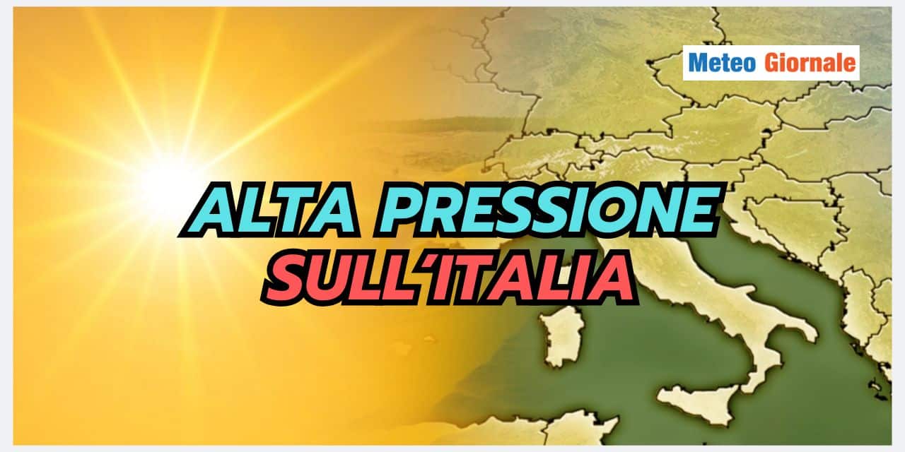 ANTICICLONE sull'Italia: meteo estivo, le cose che dovete sapere